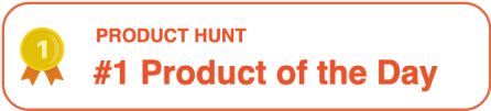 #1 Product of the Day on Product Hunt